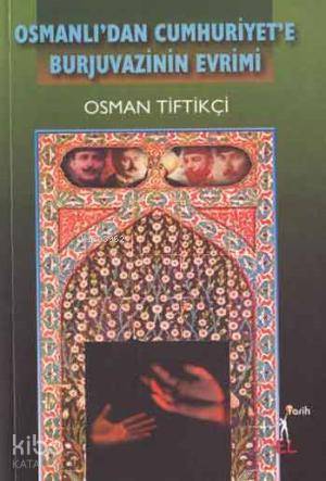 Osmanlı'dan Cumhuriyet'e Burjuvazinin Evrimi