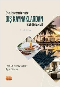 Otel İşletmelerinde Dış Kaynaklardan Yararlanma - Kitapiks.com
