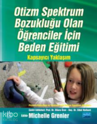 Otizm Spektrum Bozukluğu;OLAN ÖĞRENCİLER İÇİN BEDEN EĞİTİMİ - Kitapiks