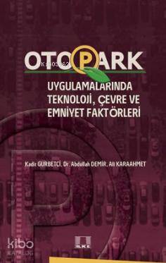 Otopark Uygulamalarında Teknoloji, Çevre ve Emniyet Faktörleri - Kitap