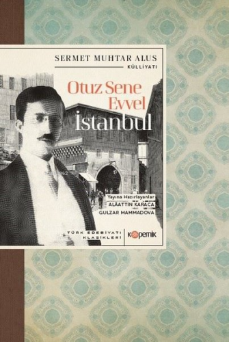 Otuz Sene Evvel İstanbul - Türk Edebiyatı Klasikleri - Kitapiks.com