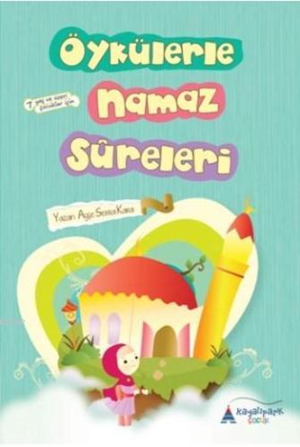 Öykülerle Namaz Sureleri - Kitapiks.com