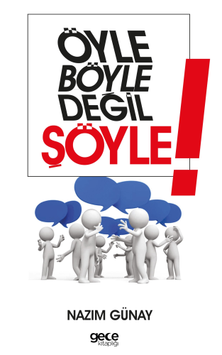 Öyle Böyle Değil Şöyle - Kitapiks.com