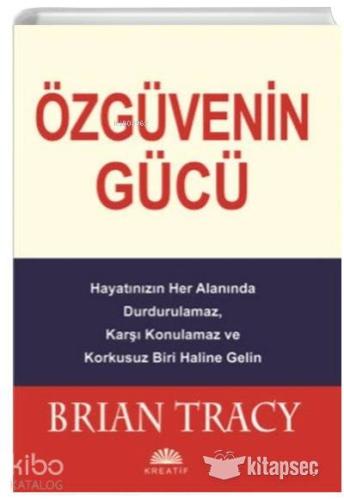 Öz Güvenin Gücü/Brian Tracy/Kreatif - Kitapiks.com