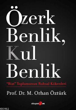 Özerk Benlik, Kul Benlik; "Biat" Toplumunun Ruhsal Kökenleri