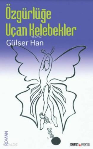 Özgürlüğe Uçan Kelebekler - Kitapiks.com