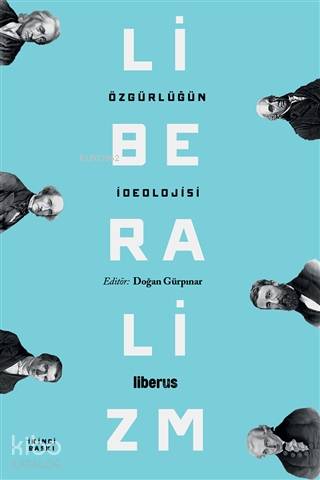 Özgürlüğün İdeolojisi: Liberalizm - Kitapiks.com