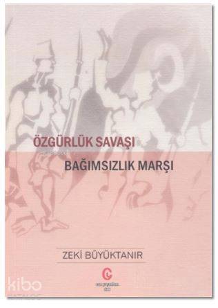 Özgürlük Savaşı Bağımsızlık Marşı - Kitapiks.com