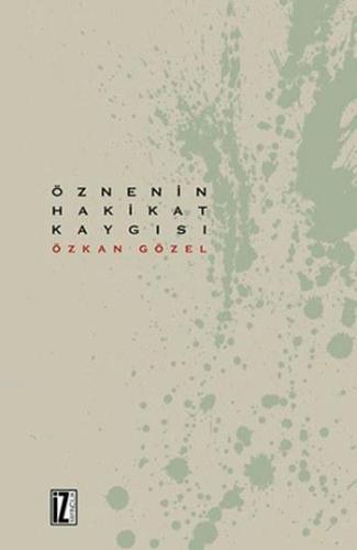 Öznenin Hakikat Kaygısı - Kitapiks.com