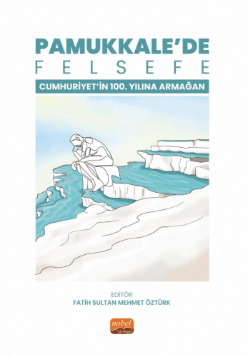 Pamukkale'de Felsefe; Cumhuriyetin 100. Yılına Armağan - Kitapiks.com