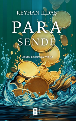 Para Sende;Bolluk ve Berekete Yol Aç - Kitapiks.com