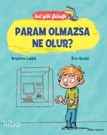 Param Olmazsa Ne Olur?; Bal Gibi Felsefe - Kitapiks.com