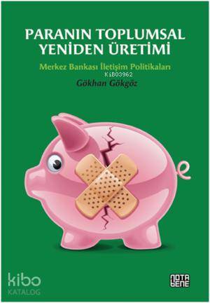 Paranın Toplumsal Yeniden Üretimi; Merkez Bankası İletişim Politikaları