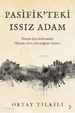 Pasifik'teki Issız Adam; Denize kıyı hislerimden, Okyanus ötesi yalnız