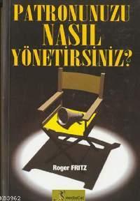 Patronunuzu Nasıl Yönetirsiniz