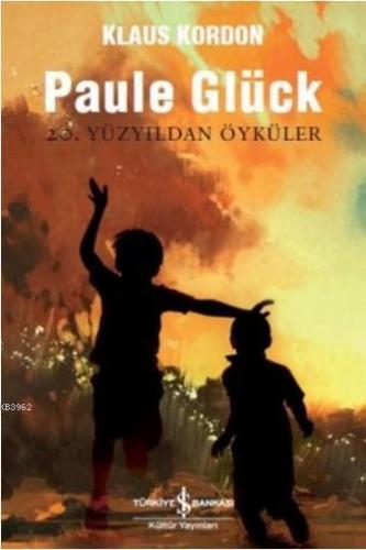 Paule Glück 20. Yüzyıldan Öyküler - Kitapiks.com