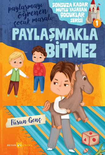 Paylaşmakla Bitmez;Sonsuza Kadar Mutlu Yaşayan Çocuklar Serisi - Kitap