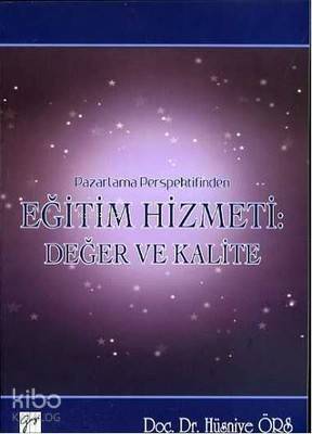 Pazarlama Perspektifinden Eğitim Hizmeti : Değer ve Kalite