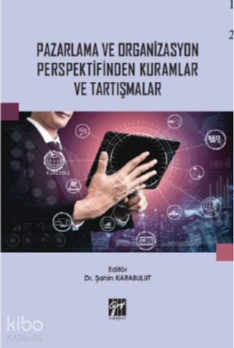 Pazarlama ve Organizasyon Perspektifinden Kuramlar ve Tartışmalar - Ki