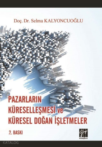 Pazarların Küreselleşmesi ve Küresel Doğan İşletmeler - Kitapiks.com
