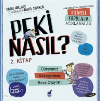 Peki Nasıl ? – 2 Kitap – 2 Basım Dünyamız / Gezegenimiz / Hava Olaylar
