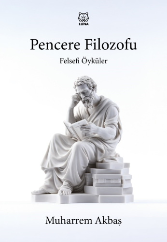 Pencere Filozofu ;Felsefi Öyküler - Kitapiks.com