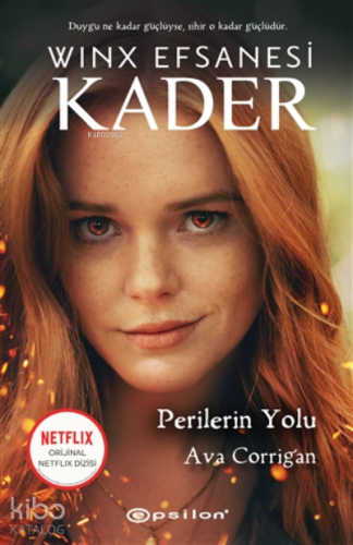 Perilerin Yolu - Winx Efsanesi Kader (Ciltli);Duygu Ne Kadar Güçlüyse, Sihir O Kadar Güçlüdür