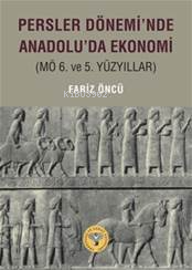 Persler Dönemi'nde Anadolu'da Ekonomi (MÖ 6. ve 5. Yüzyıllar) - Kitapi