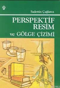 Perspektif Resim Tekniği ve Gölge Çizimi - Kitapiks.com