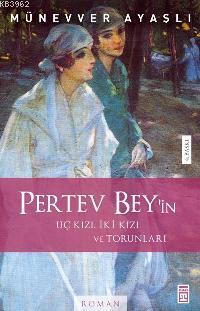 Pertev Bey'in Üç Kızı, İki Kızı, Torunları - Kitapiks.com