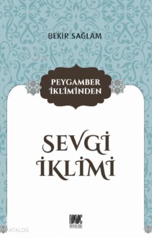 Peygamber İkliminden Sevgi İklimi - Kitapiks.com