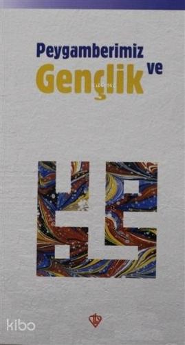 Peygamberimiz ve Gençlik - Kitapiks.com