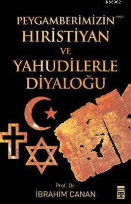 Peygamberimizin Hıristiyan ve Yahudilerle Diyaloğu - Kitapiks.com