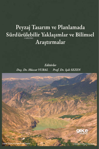 Peyzaj Tasarım ve Planlamada Sürdürülebilir Yaklaşımlar ve Bilimsel Araştırmalar