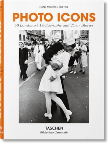 Photo Icons 50 Landmark Photographs and Their Stories - Kitapiks.com