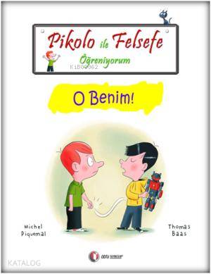 Pikolo ile Felsefe Öğreniyorum; O Benim! - Kitapiks.com