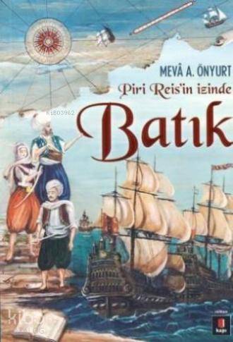Piri Reis'in İzinde Batık - Kitapiks.com