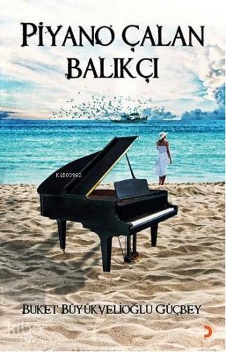 Piyano Çalan Balıkçı - Kitapiks.com
