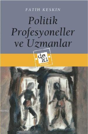 Politik Profesyoneller ve Uzmanlar - Kitapiks.com