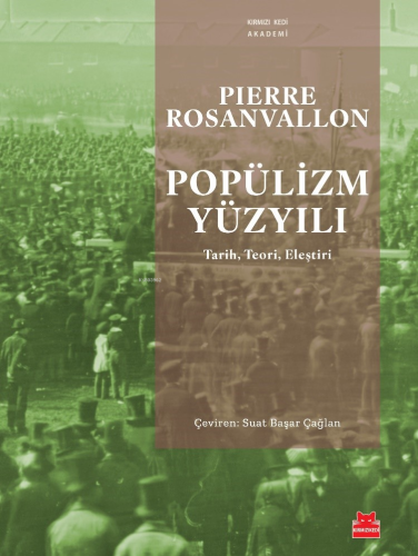 Popülizm Yüzyılı;Tarih - Teori - Eleştiri - Kitapiks.com