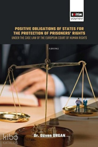 Positive Obligations of States for the Protection of Prisoners' Rights Under the Case Law of the European Court of Human Rights
