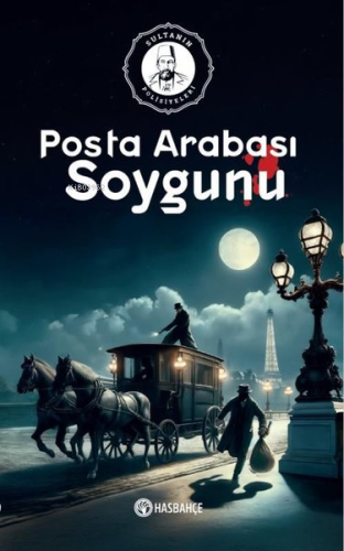 Posta Arabası Soygunu - Sultanın Polisiyeleri 2 - Kitapiks.com