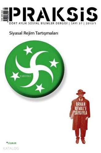 Praksis Sayı: 37; Siyasal Rejim Tartışmaları - Kitapiks.com