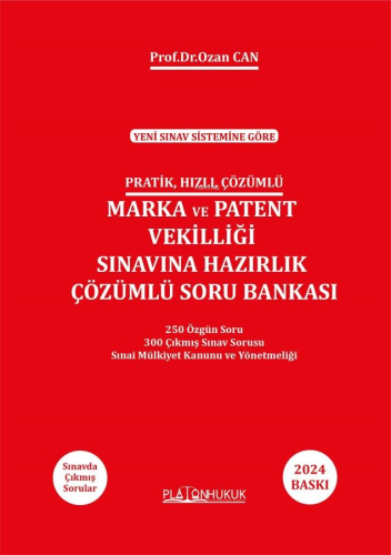 Pratik – Hızlı – Çözümlü Marka Ve Patent Sınavına Hazırlık Çözümlü Soru Bankası 248 Özgün Soru – 300 Çıknış Sınav Sorusu – Sınai Mülkiyet Kanunu Ve Yönetmeliği
