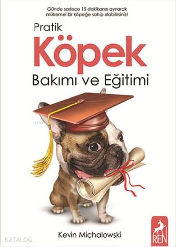 Pratik Köpek Bakımı ve Eğitimi - Kitapiks.com