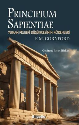 Principium Sapientiae;Yunan Felsefi Düşüncesinin Kökenleri - Kitapiks.