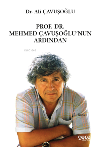 Prof. Dr. Mehmet Çavuşoğlu'nun Ardından - Kitapiks.com