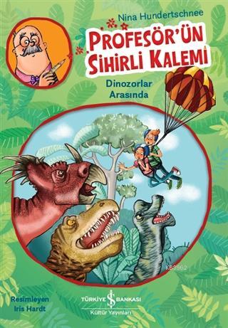 Profesör'ün Sihirli Kalemi - Dinozorlar Arasında - Kitapiks.com
