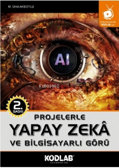 Projelerle Yapay Zeka ve Bilgisayarlı Görü - Kitapiks.com