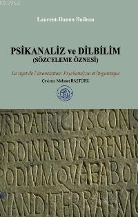 Psikanaliz ve Dilbilim; (Sözceleme Öznesi) - Kitapiks.com